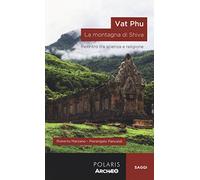 Vat Phu. La montagna di Shiva. Incontro tra scienza e religione