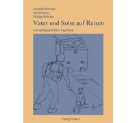 Vater und Sohn auf Reisen: Ein (pädagogisches) Tagebuch