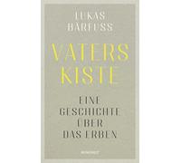 Lukas Bärfuss – Vaters Kiste: Eine Geschichte über das Erben – Copertina rigida