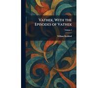 Vathek, With the Episodes of Vathek