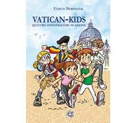 Vatican-kids. Quattro investigatori in azione. Ediz. illustrata