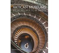 Vatican Museums. 100 works not to be missed - [Edizioni Musei Vaticani]