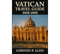 VATICAN TRAVEL GUIDE 2025-2026: St. Peter’s, Sistine, Museums & Jubilee