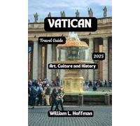 Vatican Travel Guide 2025: Art, Faith and History