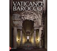 Vaticano barocco. Arte, architettura e cerimoniale. Ediz. illustrata