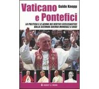 Vaticano e pontefici. La politica e le azioni dei vertici ecclesiastici dalla seconda guerra mondiale a oggi