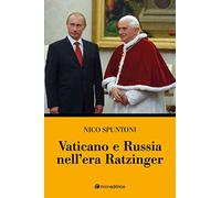 Vaticano e Russia nell’era Ratzinger