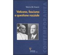 Vaticano, fascismo e questione razziale - De Cesaris Valerio