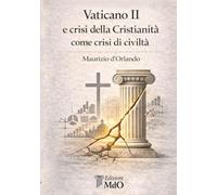 Vaticano II e crisi della cristianità come crisi di civiltà