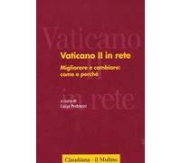 Vaticano II in rete. Vol. 3: Migliorare e cambiare: come e perché.