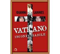 Vaticano inconfessabile