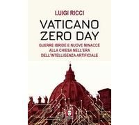 Vaticano Zero Day. Guerre ibride e nuove minacce alla Chiesa nell’era dell’intelligenza artificiale