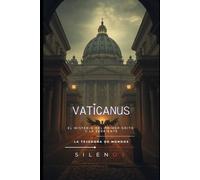 VATICANUS: El Misterio del Primer Grito y la Serpiente: 17