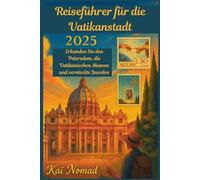 Vatikanstadt Reiseführer 2025: Erkunden Sie den Petersdom, die Vatikanischen Museen und versteckte Schätze