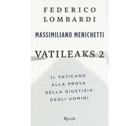 Vatileaks 2. Il Vaticano alla prova della giustizia degli uomini