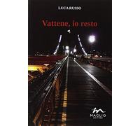 Vattene, io resto