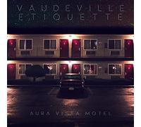 Vaudeville Etiquette - Aura Vista Motel