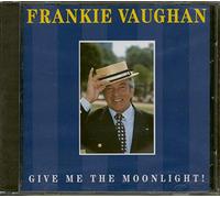 VAUGHAN, FRANKIE - GIVE ME THE MOONLIGHT