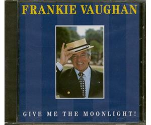 VAUGHAN, FRANKIE - GIVE ME THE MOONLIGHT