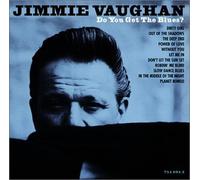 Vaughan, Jimmie - Do You Get the Blues?