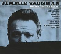 Vaughan Jimmie - Do You Get The Blues