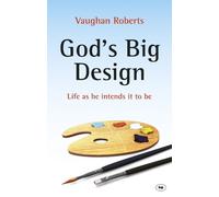 Vaughan Roberts God's Big Design (Tascabile)