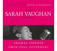 Vaughan, S./ Omid P. Eftekhari/ T. Tippner - Die Sarah Vaughan Story - Musik & Bio