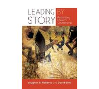 Vaughan S. Roberts David Sims Leading by Story (Tascabile)