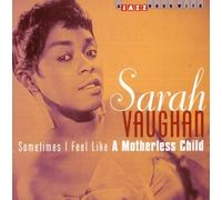 Vaughan, Sarah - Sometimes I Feel Like Motherless Child