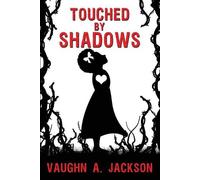 Vaughn A Jackson Touched by Shadows (Tascabile)