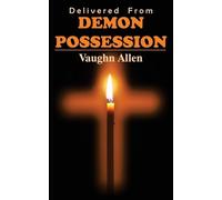 Vaughn Allen Delivered from Demon Possession (Tascabile)