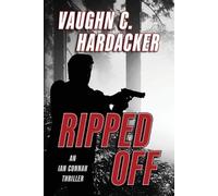 Vaughn C Hardacker Hardacker Vaughn C Ripped Off (Tascabile) Ian Connah Thriller