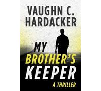 Vaughn C. Hardacker My Brother's Keeper (Tascabile)