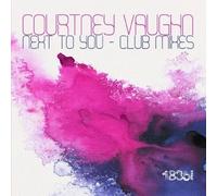 Vaughn, Courtney - Next to You-Club Mixes