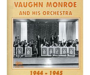Vaughn Monroe And His Orchestra 1944 - 1945 (CD) Album