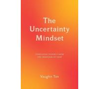 Vaughn Tan The Uncertainty Mindset (Tascabile)