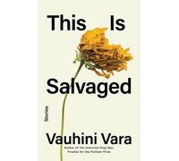 Vauhini Vara This Is Salvaged (Copertina rigida)