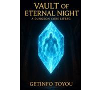 Vault of Eternal Night: A Dungeon Core LitRPG