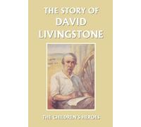 Vautier Golding The Story of David Livingstone (Yesterday's Classics (Tascabile)