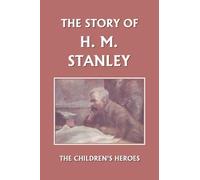 Vautier Golding The Story of H. M. Stanley (Yesterday's Classics) (Tascabile)