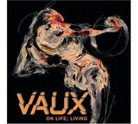 Vaux - on Life/Living