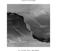 Vaya Futuro - El Peso Del Mundo