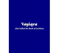 Vayiqra: Also Called the Book of Leviticus
