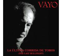 Vayo - La Ultima Corrida