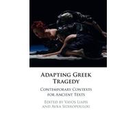 Vayos Liapis Adapting Greek Tragedy (Copertina rigida)