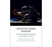 Vayos Liapis Adapting Greek Tragedy (Tascabile)