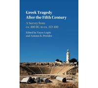 Vayos Liapis Greek Tragedy After the Fifth Century (Tascabile)