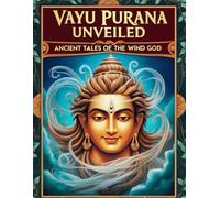 Vayu Purana Unveiled: Ancient Tales of the Wind God