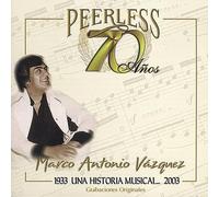 Vazquez, Marco Antonio - 70 Anos Peerless Una Historia Musical