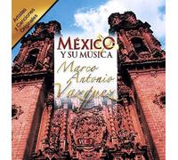 Vazquez, Marco Antonio - Vol. 7-Mexico Y Su Musica